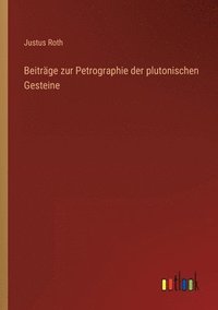 bokomslag Beitrge zur Petrographie der plutonischen Gesteine