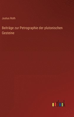 bokomslag Beitrge zur Petrographie der plutonischen Gesteine