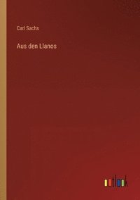 bokomslag Aus den Llanos