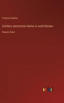 Schillers sämmtliche Werke in zwölf Bänden