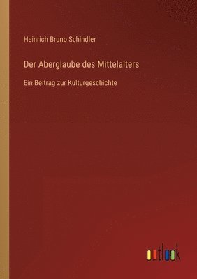 bokomslag Der Aberglaube des Mittelalters