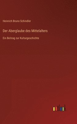 bokomslag Der Aberglaube des Mittelalters