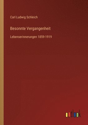 Carl Ludwig Schleich - Besonnte Vergangenheit, Häftad