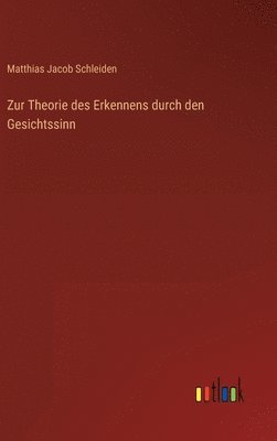 Matthias Jacob Schleiden - Zur Theorie des Erkennens durch den Gesichtssinn, Inbunden