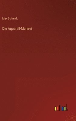 Die Aquarell-Malerei 1