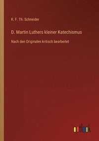 bokomslag D. Martin Luthers kleiner Katechismus