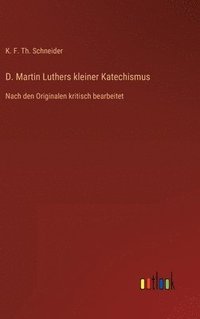 bokomslag D. Martin Luthers kleiner Katechismus