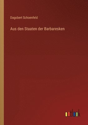 bokomslag Aus den Staaten der Barbaresken