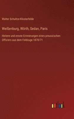 Weienburg, Wrth, Sedan, Paris 1