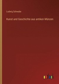 bokomslag Kunst und Geschichte aus antiken Munzen