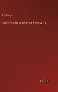 bokomslag Geschichte der griechischen Philosophie