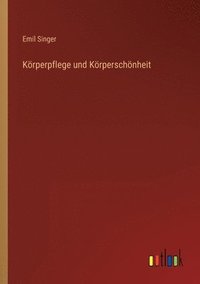 bokomslag Koerperpflege und Koerperschoenheit