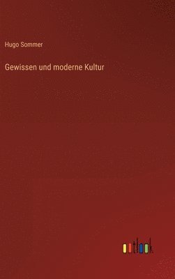 Hugo Sommer - Gewissen und moderne Kultur, Inbunden