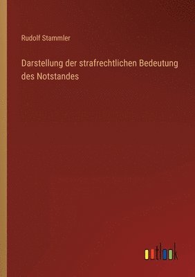 bokomslag Darstellung der strafrechtlichen Bedeutung des Notstandes