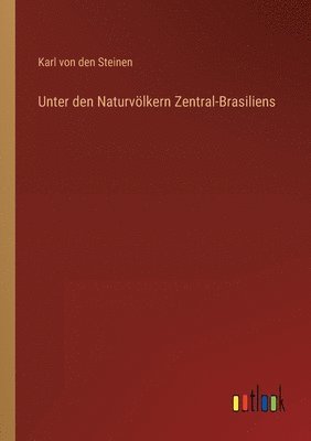 Unter den Naturvoelkern Zentral-Brasiliens 1