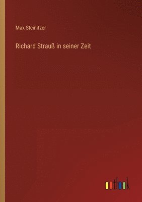 Richard Strauß in seiner Zeit