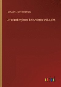 bokomslag Der Blutaberglaube bei Christen und Juden