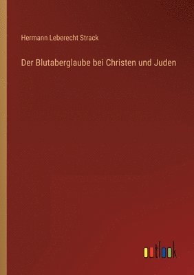 bokomslag Der Blutaberglaube bei Christen und Juden