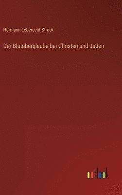 bokomslag Der Blutaberglaube bei Christen und Juden