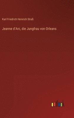 bokomslag Jeanne d'Arc, die Jungfrau von Orleans