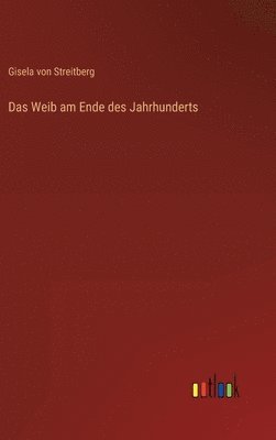 Weib am Ende des Jahrhunderts