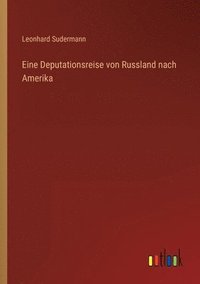 bokomslag Eine Deputationsreise von Russland nach Amerika