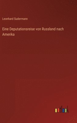 bokomslag Eine Deputationsreise von Russland nach Amerika