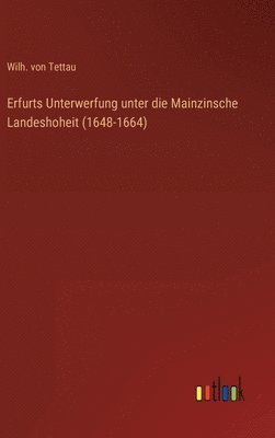 bokomslag Erfurts Unterwerfung unter die Mainzinsche Landeshoheit (1648-1664)