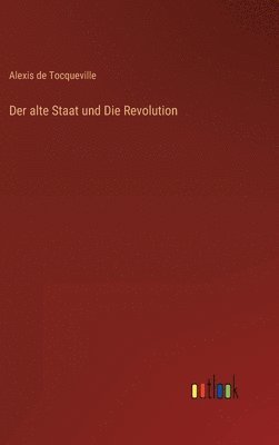 alte Staat und Die Revolution 1