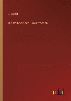 bokomslag Die Reinheit der Claviertechnik