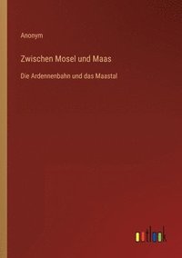 bokomslag Zwischen Mosel und Maas