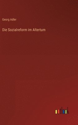 Georg Adler - Sozialreform im Altertum, Inbunden