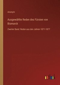 bokomslag Ausgewählte Reden des Fürsten von Bismarck