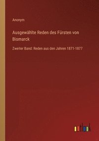 bokomslag Ausgewahlte Reden des Fursten von Bismarck