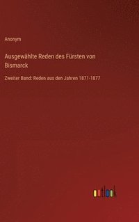 bokomslag Ausgewhlte Reden des Frsten von Bismarck