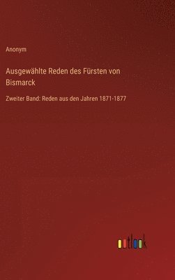 bokomslag Ausgewhlte Reden des Frsten von Bismarck