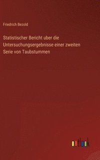 bokomslag Statistischer Bericht uber die Untersuchungsergebnisse einer zweiten Serie von Taubstummen