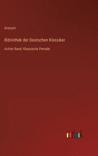 bokomslag Bibliothek der Deutschen Klassiker