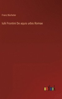 bokomslag Iulii Frontini De aquis urbis Romae