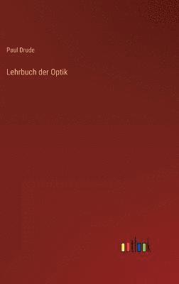 Paul Drude - Lehrbuch der Optik, Inbunden