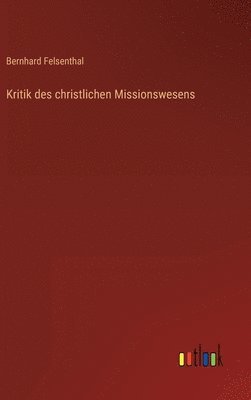 bokomslag Kritik des christlichen Missionswesens