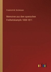 bokomslag Memoiren aus dem spanischen Freiheitskampfe 1808-1811