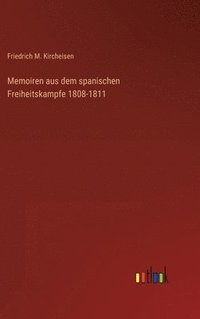 bokomslag Memoiren aus dem spanischen Freiheitskampfe 1808-1811