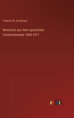 Memoiren aus dem spanischen Freiheitskampfe 1808-1811