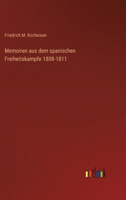 Memoiren aus dem spanischen Freiheitskampfe 1808-1811 1