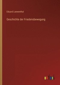 bokomslag Geschichte der Friedensbewegung