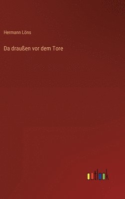 bokomslag Da draußen vor dem Tore