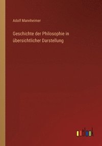 bokomslag Geschichte der Philosophie in ubersichtlicher Darstellung