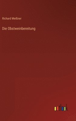 Richard Meißner - Obstweinbereitung, Inbunden