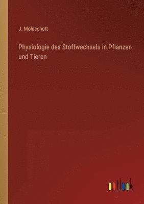 Physiologie des Stoffwechsels in Pflanzen und Tieren 1